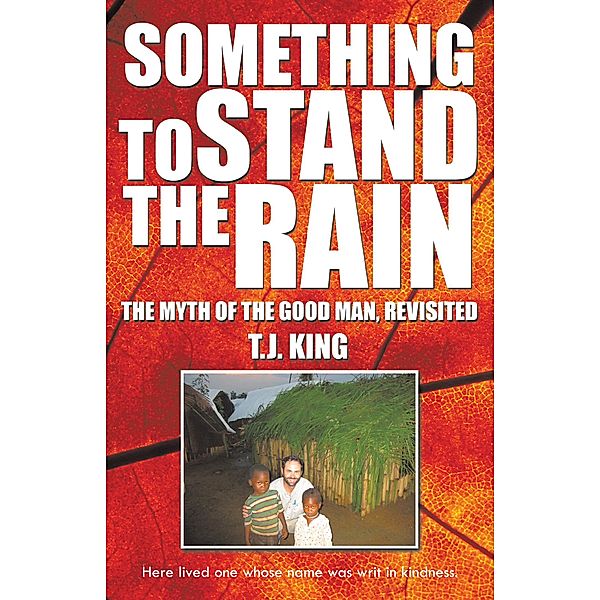 Something to Stand the Rain, T. J. King