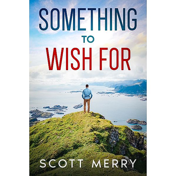 Something To Wish For (Sovereign Island Series) / Sovereign Island Series, Scott Merry