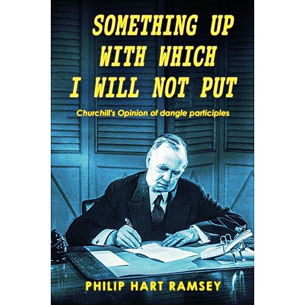 Something Up With Which I Will Not Put, Philip Hart Ramsey