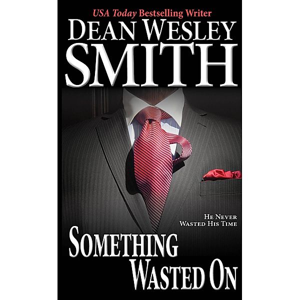 Something Wasted On, Dean Wesley Smith