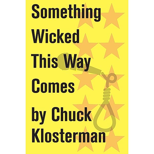 Something Wicked This Way Comes, Chuck Klosterman