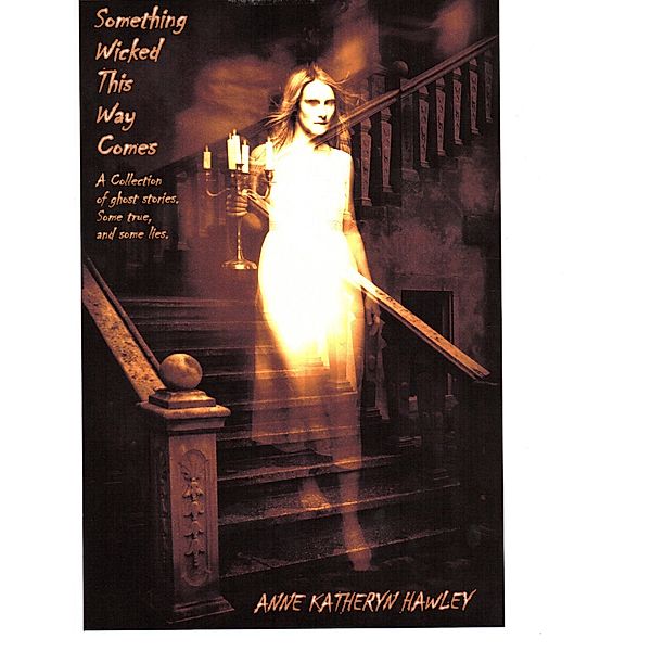 Something Wicked This Way Comes ~ Volume One, Anne Hawley