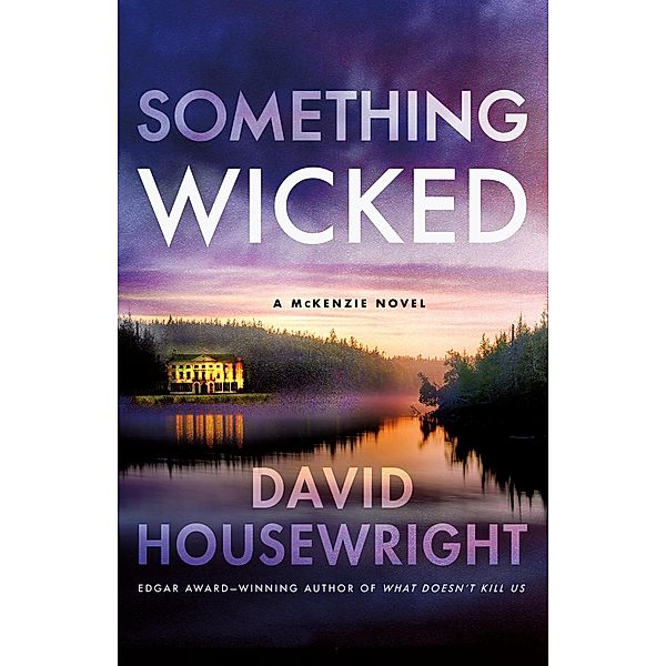 Something Wicked / Twin Cities P.I. Mac McKenzie Novels Bd.19, David Housewright