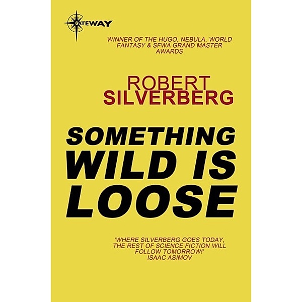 Something Wild is Loose, Robert Silverberg