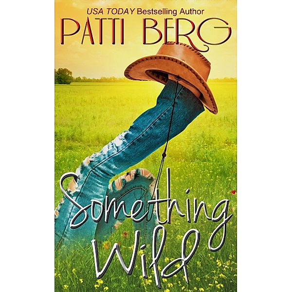 Something Wild (Remington/Wilde Escapades, #3) / Remington/Wilde Escapades, Patti Berg
