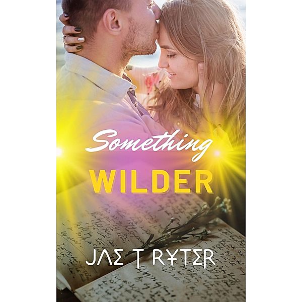 Something Wilder, Jae T Ryter