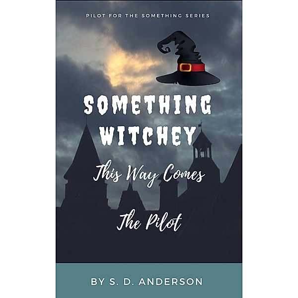 Something Witchy This Way Comes (Something Series, #0) / Something Series, S. D. Anderson