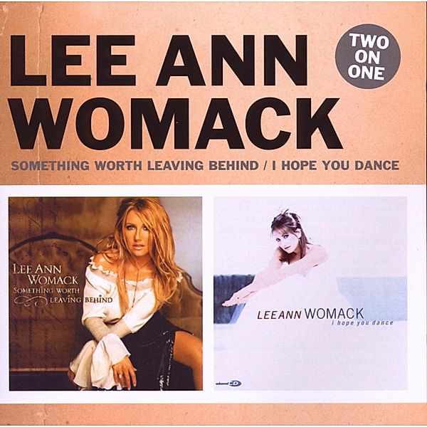 Something Worth ... / I Hope You Dance, Lee Ann Womack
