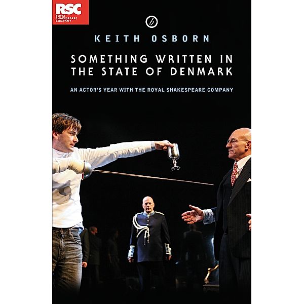 Something Written in the State of Denmark: An Actor's Year with the Royal Shakespeare Company, Keith Osborn