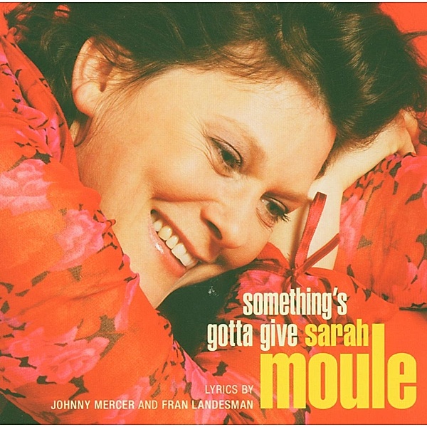 Something'S Gotta Give, Sarah Moule