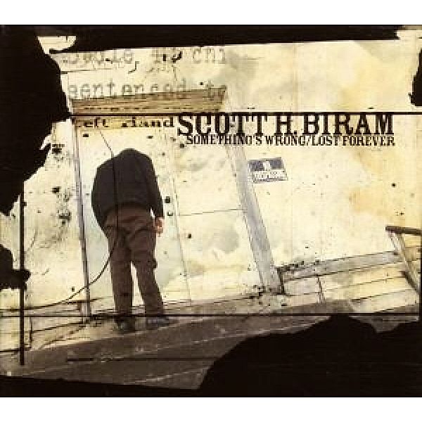 Something'S Wrong/Lost Forever, Scott H. Biram