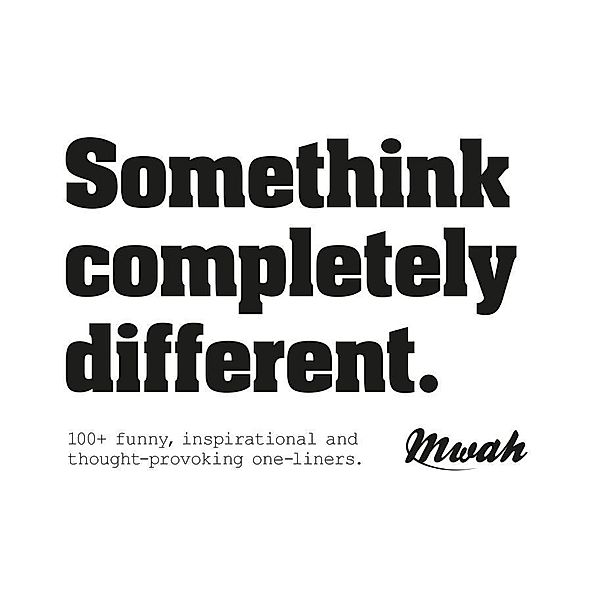 Somethink Completely Different, Mwah