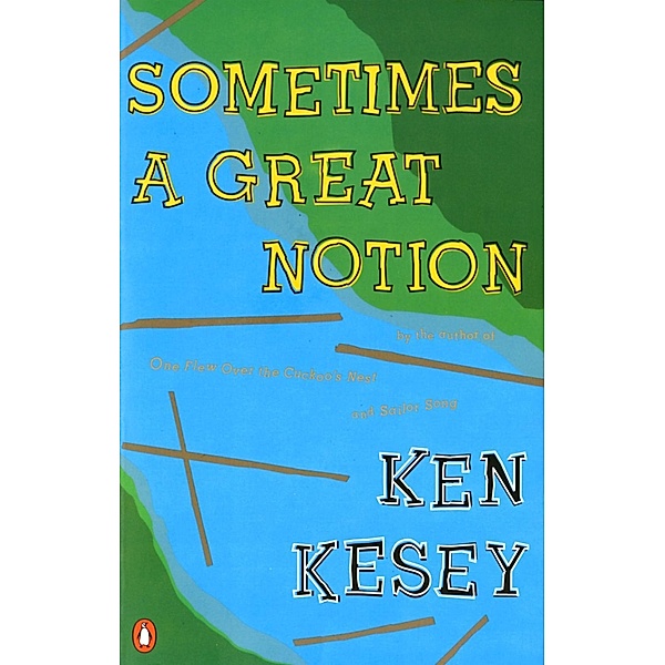Sometimes a Great Notion, Ken Kesey