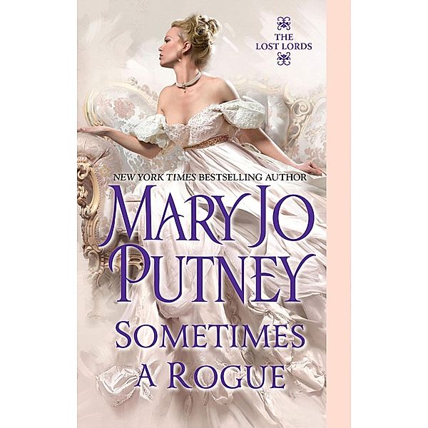Sometimes a Rogue / Lost Lords Bd.5, MARY JO PUTNEY