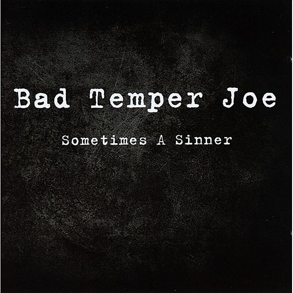 Sometimes A Sinner, Bad Temper Joe