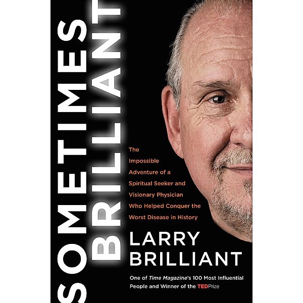 Sometimes Brilliant, Larry Brilliant