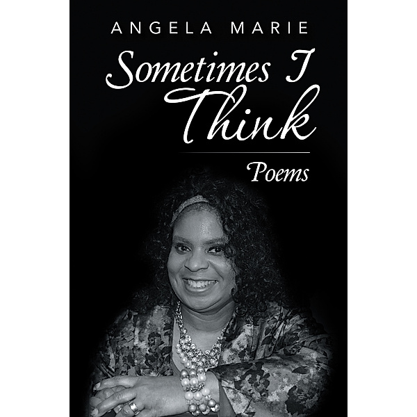 Sometimes I Think, Angela Marie