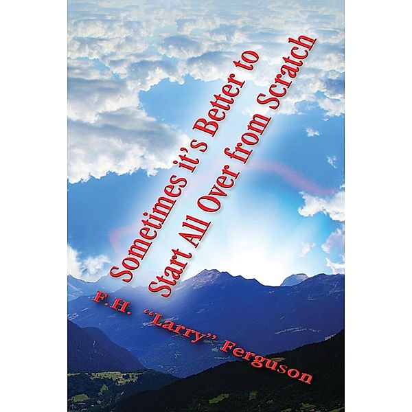 Sometimes It's Better to Start All Over From Scratch / SBPRA, F. H. Larry Ferguson