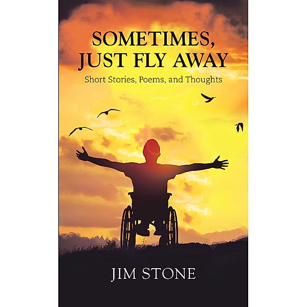 Sometimes, Just Fly Away, Jim Stone