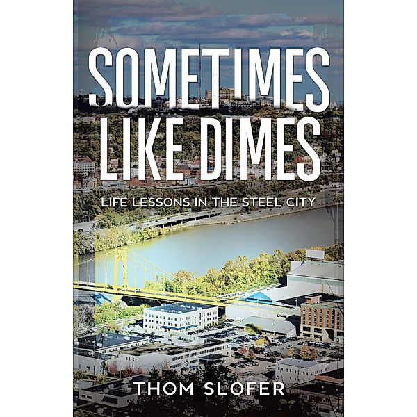 Sometimes Like Dimes, Thom Slofer