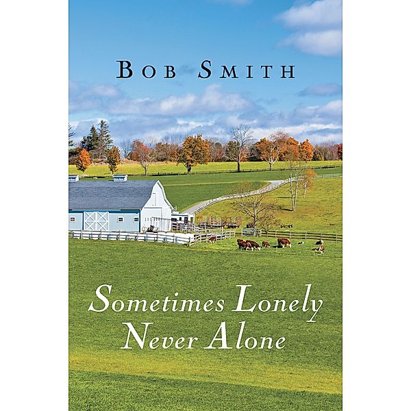 Sometimes Lonely Never Alone, Bob Smith