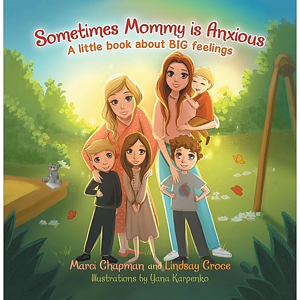 Sometimes Mommy Is Anxious, Marci Chapman, Lindsay Croce
