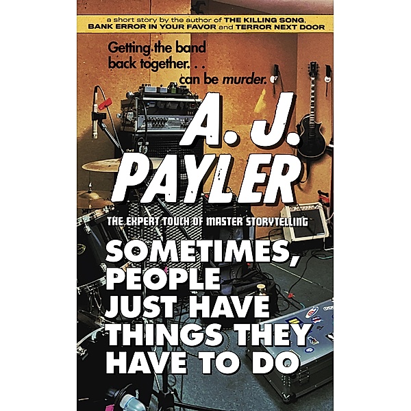 Sometimes, People Just Have Things They Have to Do, A. J. Payler
