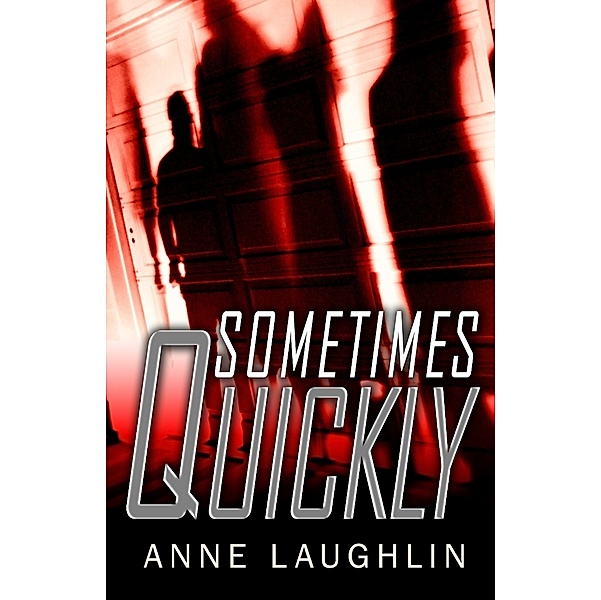Sometimes Quickly, Anne Laughlin