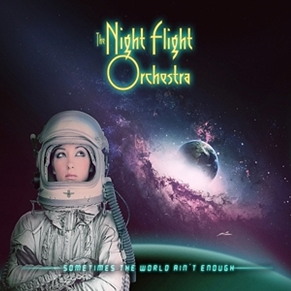Sometimes The World Ain't Enough, The Night Flight Orchestra