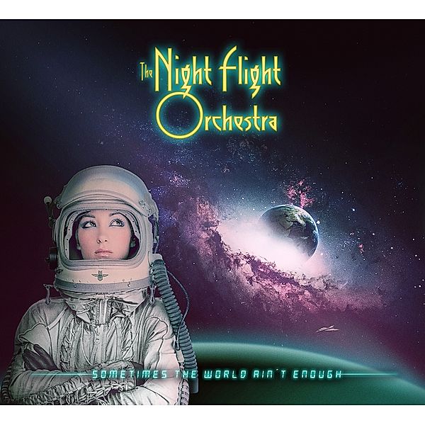 Sometimes The World Ain'T Enough, The Night Flight Orchestra