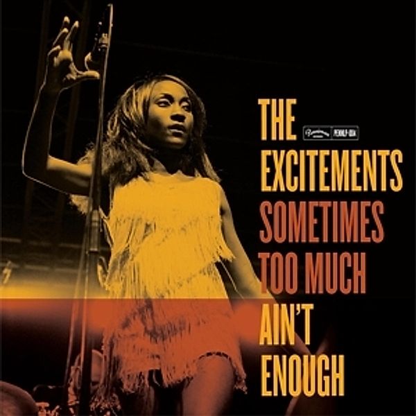Sometimes Too Much Ain'T Enough, The Excitements