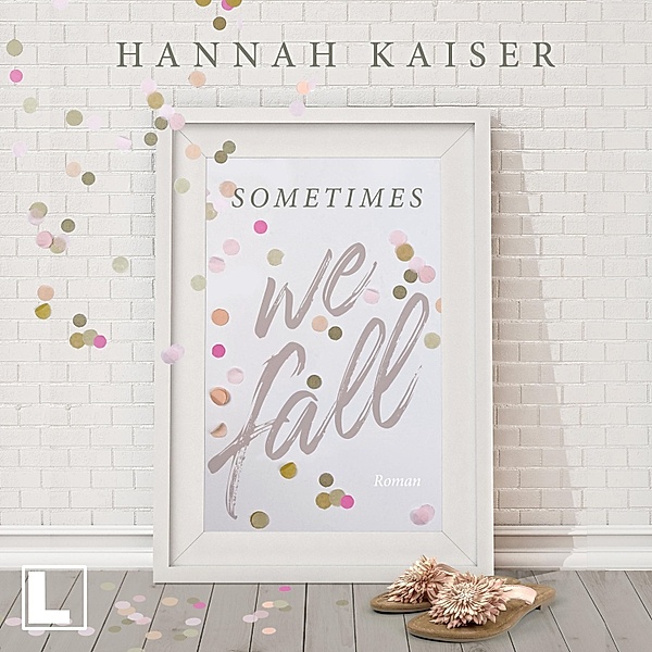 Sometimes we fall, Hannah Kaiser