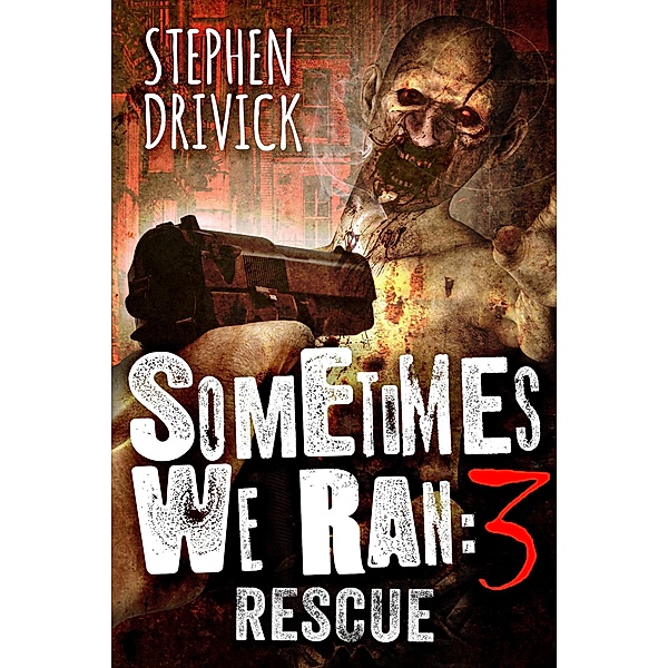 Sometimes We Ran 3: Rescue / Sometimes We Ran, Stephen Drivick