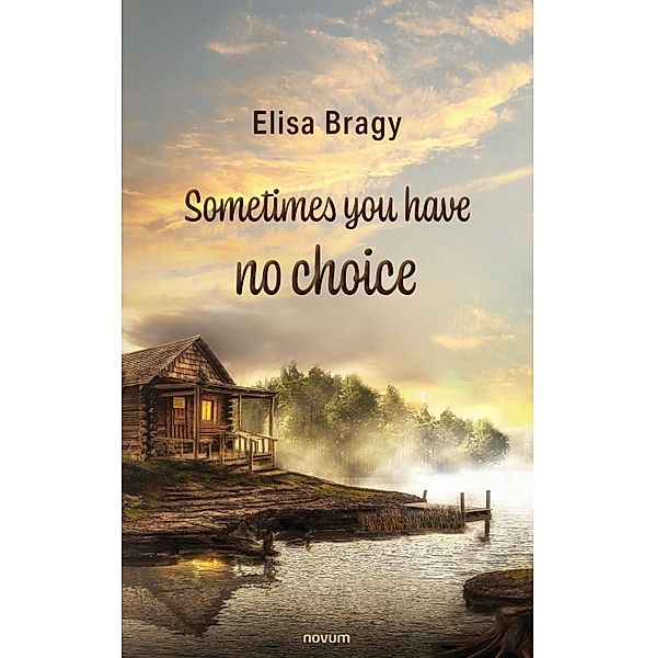 Sometimes you have no choice, Elisa Bragy