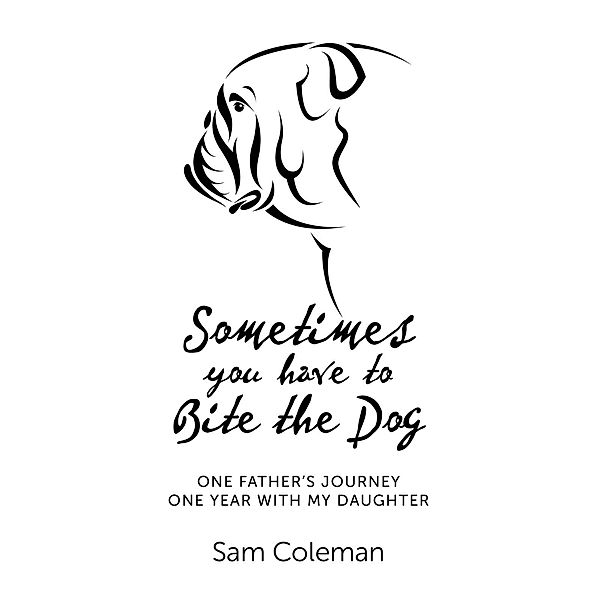 Sometimes You Have to Bite the Dog / Soul Rocks Books, Sam Coleman
