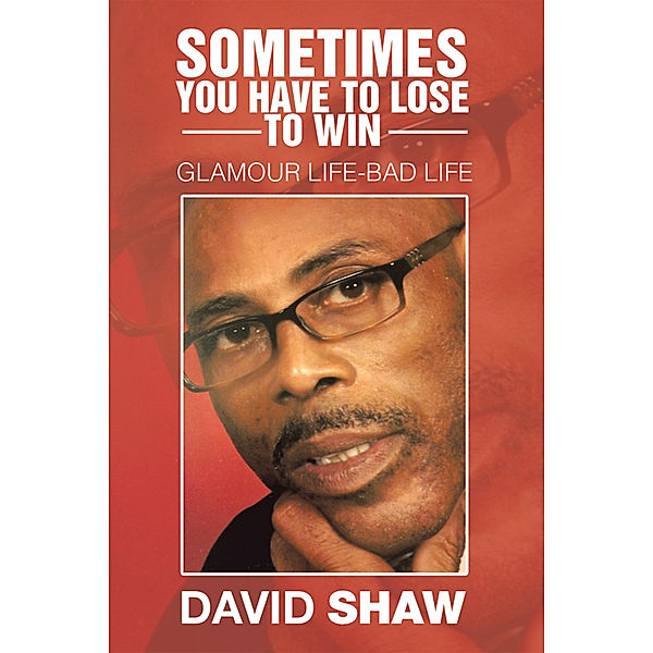 Sometimes You Have to Lose to Win, David Shaw