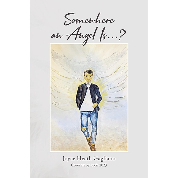 Somewhere an Angel Is...?, Joyce Heath Gagliano