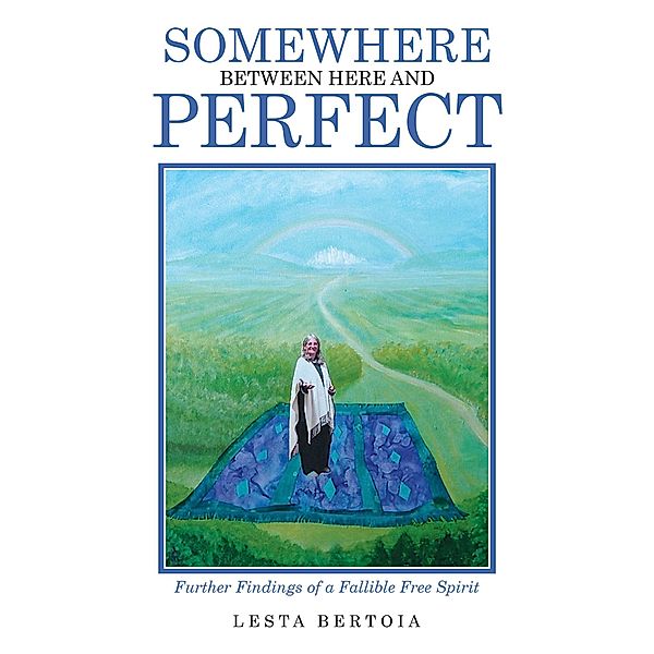 Somewhere Between Here and Perfect, Lesta Bertoia