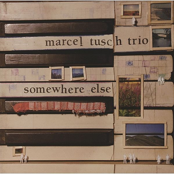 Somewhere Else, Marcel Tusch Trio