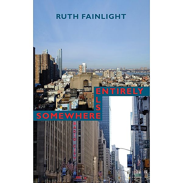 Somewhere Else Entirely, Ruth Fainlight