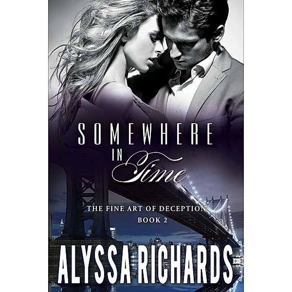 Somewhere In Time, The Fine Art of Deception, Book 2 / Alyssa Richards, Alyssa Richards