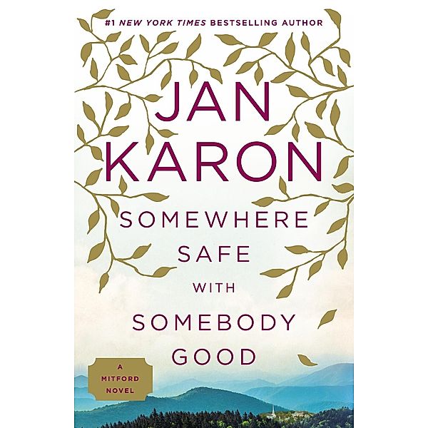 Somewhere Safe with Somebody Good / A Mitford Novel Bd.12, Jan Karon