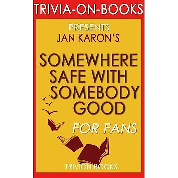 Somewhere Safe with Somebody Good by Jan Karon (Trivia-On-Books), Trivion Books