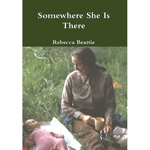 Somewhere She Is There, Rebecca Beattie