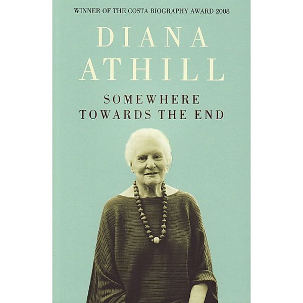 Somewhere Towards The End, Diana Athill
