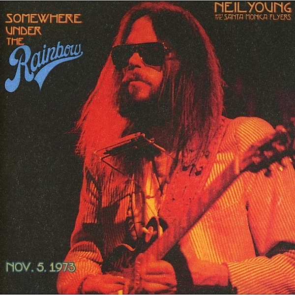 Somewhere Under The Rainbow 1973 (2 CDs), Neil Young, Santa Monica Flyers