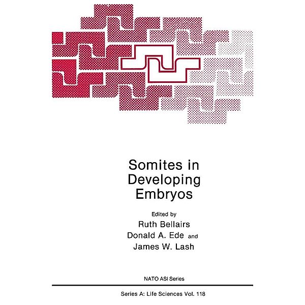 Somites in Developing Embryos / NATO Science Series A: Bd.118, Ruth Bellairs