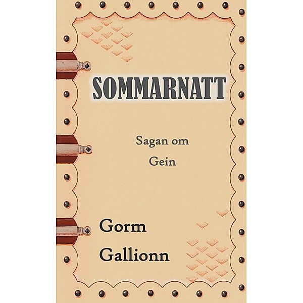 Sommarnatt, Gorm Gallionn