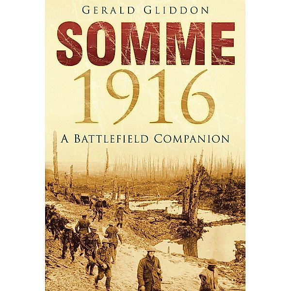 Somme 1916 / The History Press, Gerald Gliddon