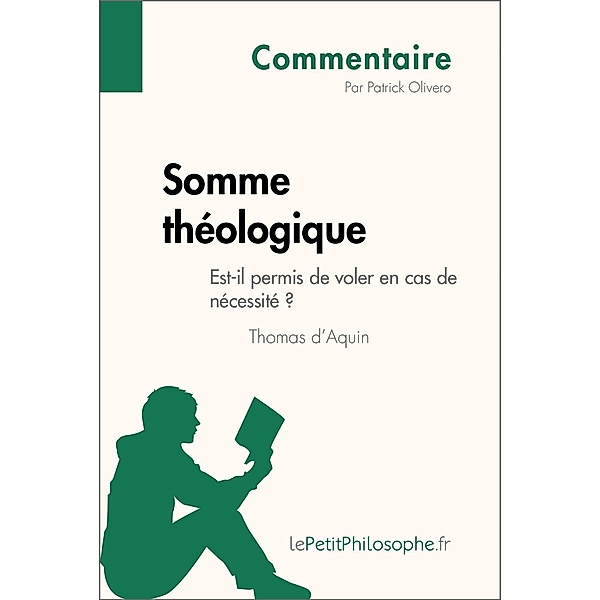 Somme théologique de Thomas d'Aquin - Est-il permis de voler en cas de nécessité ? (Commentaire), Patrick Olivero, Lepetitphilosophe